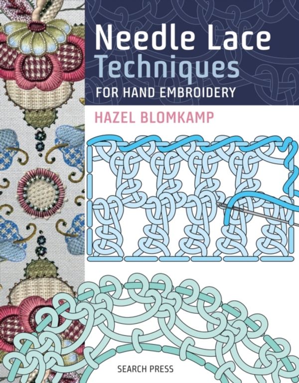 Cover Art for 9781782215189, Needle Lace Techniques for Hand Embroidery by Hazel Blomkamp