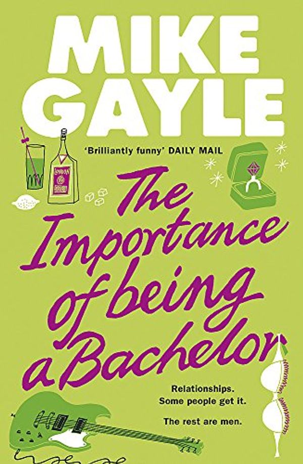 Cover Art for 9780340918517, The Importance of Being a Bachelor by Mike Gayle