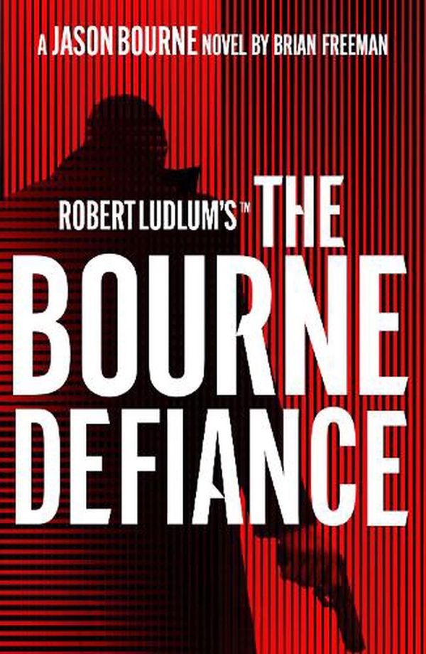 Cover Art for 9781803285924, The Bourne Defiance by Brian Freeman, Robert Ludlum