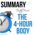 Cover Art for B01K3RQQWK, Summary Timothy Ferriss' The 4-Hour Body: An Uncommon Guide to Rapid Fat-Loss, Incredible Sex, and Becoming Superhuman by Ant Hive Media (2016-05-03) by Ant Hive Media