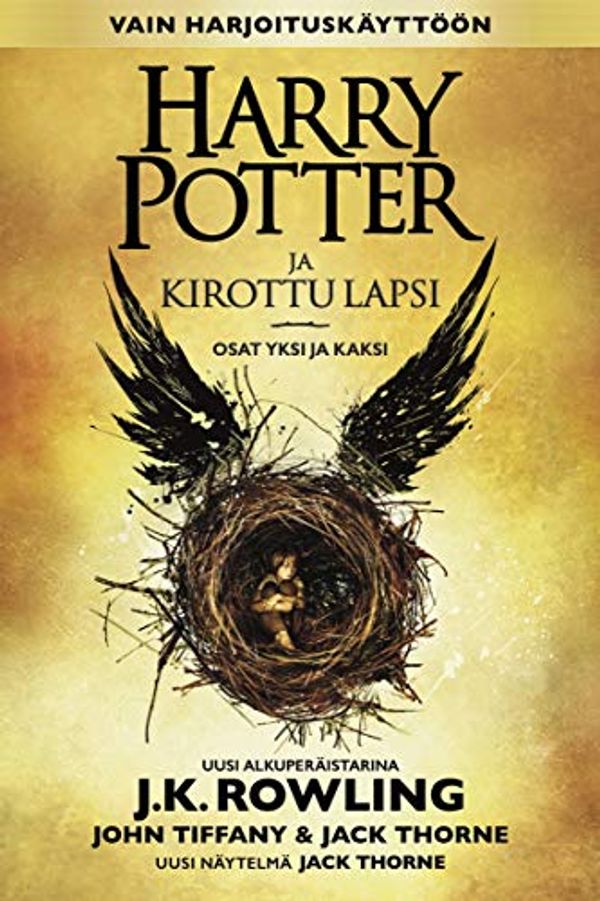 Cover Art for B01HF5X5AY, Harry Potter ja kirottu lapsi Osat yksi ja kaksi (Vain harjoituskäyttöön) (Finnish Edition) by J.k. Rowling, Jack Thorne, John Tiffany