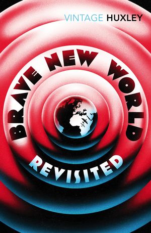 Cover Art for 9780099458234, Brave New World Revisited by Aldous Huxley