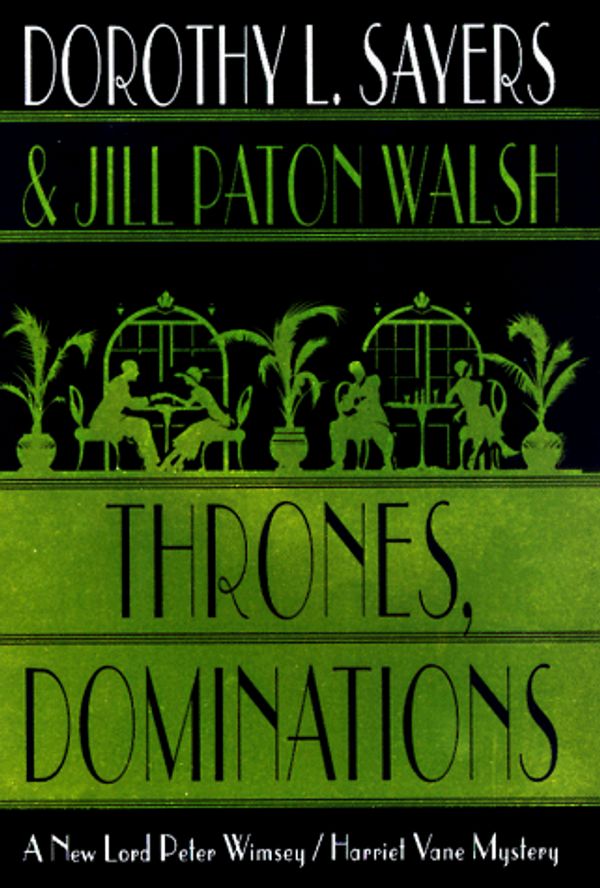 Cover Art for 9780312968304, Thrones, Dominations by Dorothy L. Sayers, Paton Walsh, Jill