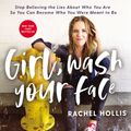 Cover Art for 9781400201679, Girl, Wash Your Face by Rachel Hollis