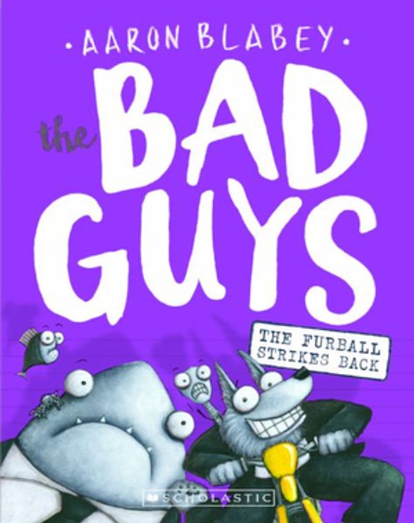 Cover Art for 9780606401845, The Bad Guys in the Furball Strikes BackBad Guys by Aaron Blabey
