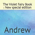 Cover Art for 9798690011574, The Violet Fairy Book by Andrew Lang