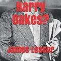 Cover Art for 9781539476443, Who Killed Sir Harry Oakes? by James Leasor