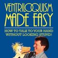 Cover Art for 9780941599061, Ventriloquism Made Easy by Paul Stadelman, Bruce Fife