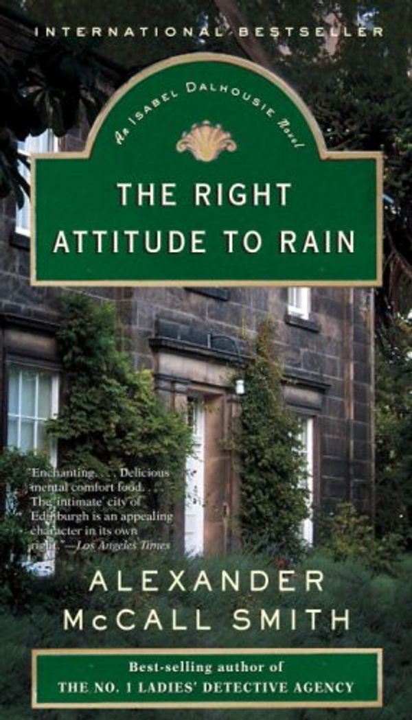 Cover Art for 9780307386670, The Right Attitude to Rain by Alexander McCall Smith