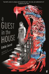Cover Art for 9780571355457, A Guest in the House by Emily Carroll