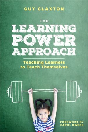 Cover Art for 9781506388700, The Learning Power ApproachTeaching Learners to Teach Themselves by Guy Claxton