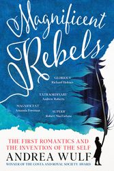 Cover Art for 9781529392760, Magnificent Rebels by Andrea Wulf