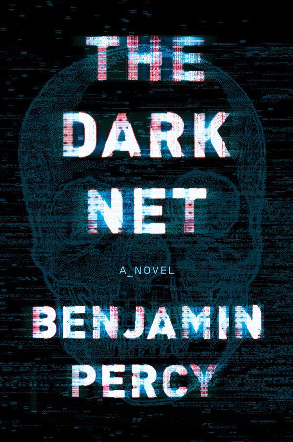 Cover Art for 9781473652217, The Dark Net by Benjamin Percy