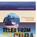 Cover Art for 9780099586999, Telex from Cuba by Rachel Kushner