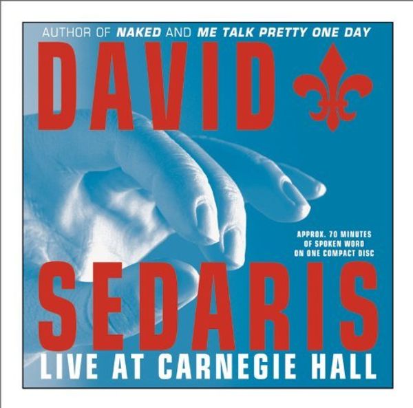 Cover Art for 0070993456429, David Sedaris: Live at Carnegie Hall by David Sedaris