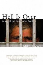 Cover Art for 9781592288854, Hell Is Over: Voices of the Kurds after Saddam by Mike Tucker