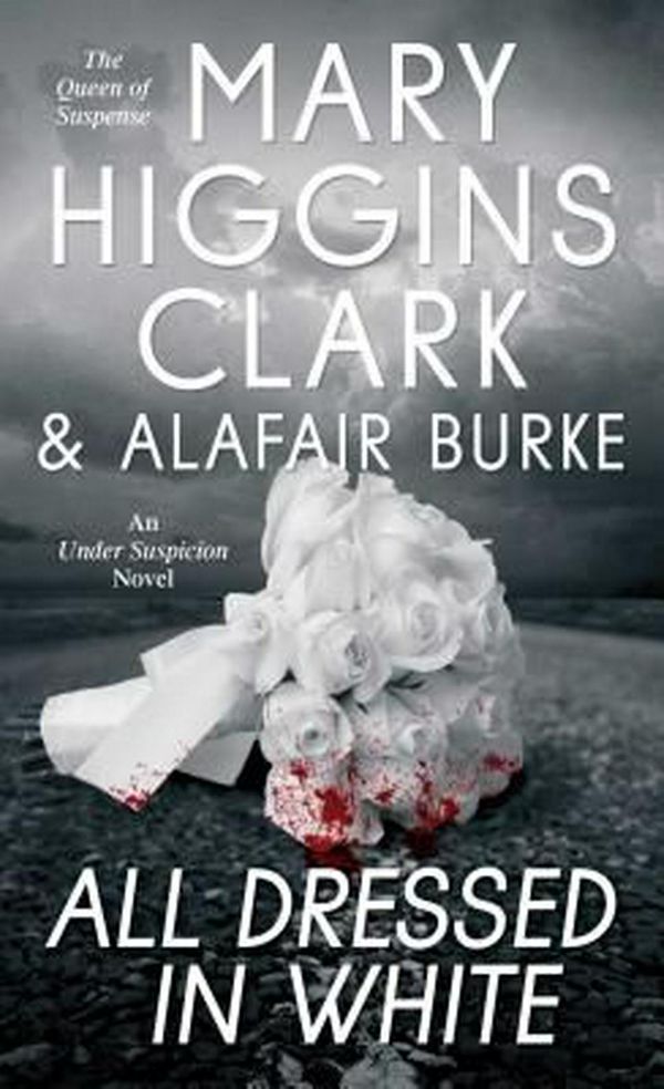 Cover Art for 9781501108563, All Dressed in WhiteUnder Suspicion Novels by Mary Higgins Clark
