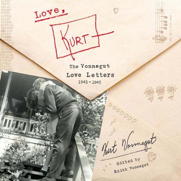 Cover Art for 9780593399750, Love, Kurt: The Vonnegut Love Letters, 1941-1945 by Kurt Vonnegut