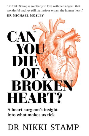 Cover Art for 9781760631666, Can You Die of a Broken Heart?A Heart Surgeon's Insight into What Makes Us Tick by Nikki Stamp