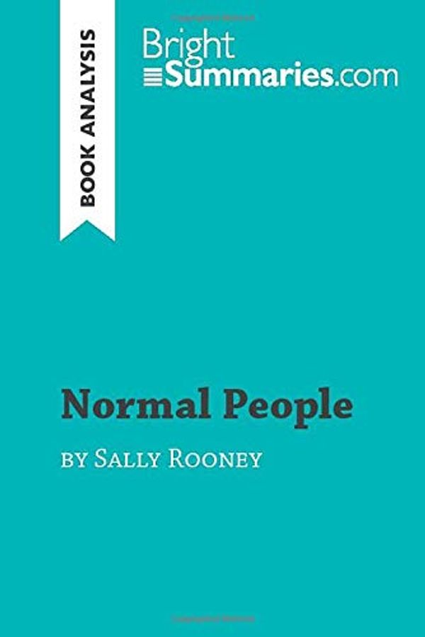 Cover Art for 9782808019064, Normal People by Sally Rooney (Book Analysis): Detailed Summary, Analysis and Reading Guide by Bright Summaries, Bright