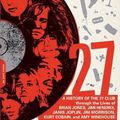 Cover Art for 9780306823688, 27: A History of the 27 Club Through the Lives of Brian Jones, Jimi Hendrix, Janis Joplin, Jim Morrison, Kurt Cobain, and by Howard Sounes