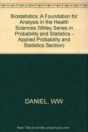 Cover Art for 9780471025917, Biostatistics: A Foundation for Analysis in the Health Sciences (Probability & Mathematical Statistics) by Ww Daniel
