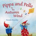 Cover Art for 9781782504429, Pippa and Pelle in the Autumn Wind by Daniela Drescher