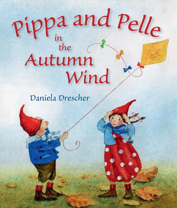 Cover Art for 9781782504429, Pippa and Pelle in the Autumn Wind by Daniela Drescher