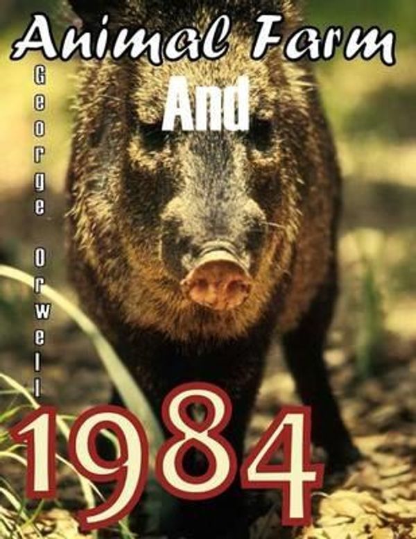 Cover Art for 9781503162105, 1984 and Animal Farm by George Orwell