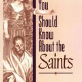 Cover Art for 9780764800474, What You Should Know About the Saints by Charlene Altemose