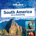 Cover Art for 9781743216613, Lonely Planet South America on a shoestring by Lonely Planet, Regis St Louis, Sandra Bao, Greg Benchwick