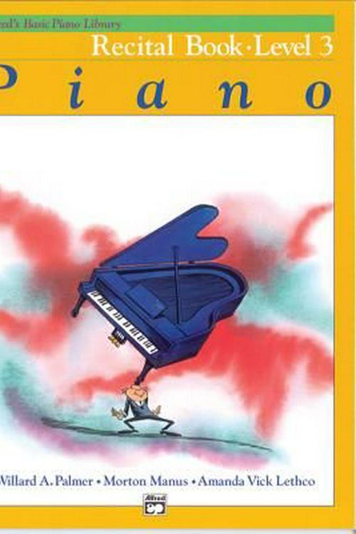 Cover Art for 9780739008560, Alfred's Basic Piano Course Recital Book, Bk 3 by Willard A. Palmer, Morton Manus, Amanda Vick Lethco