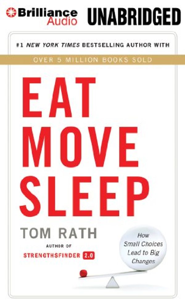 Cover Art for 9781480580787, Eat Move Sleep by Tom Rath