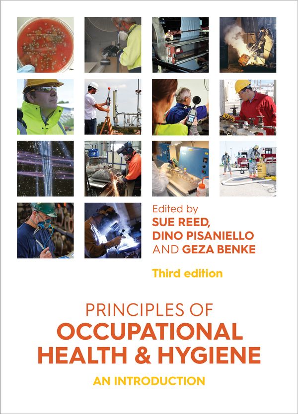 Cover Art for 9781760528508, Principles of Occupational Health and Hygiene by Edited by Sue Reed, Dino Pisaniello and Geza Benke