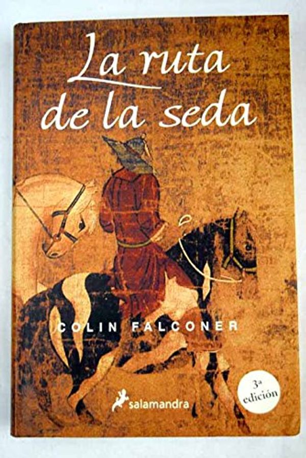 Cover Art for 9788478886067, La Ruta de La Seda by Colin Falconer