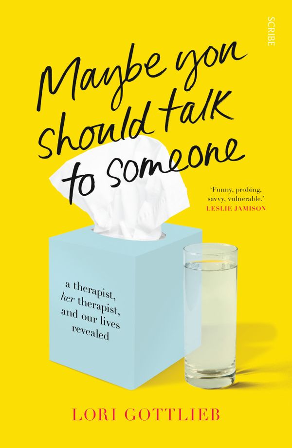 Cover Art for 9781925322811, Maybe You Should Talk to Someone by Lori Gottlieb