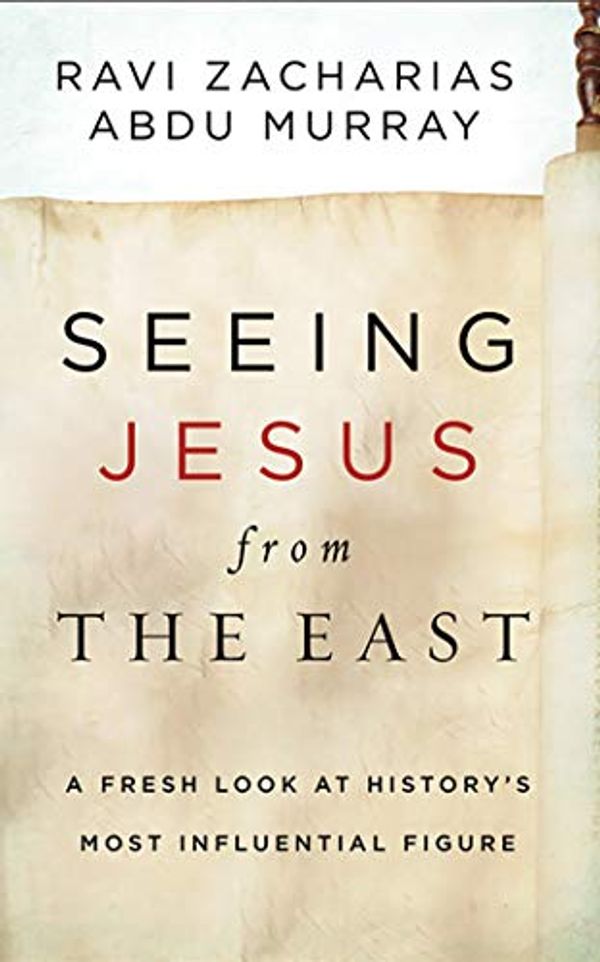 Cover Art for 9781713503699, Seeing Jesus from the East: A Fresh Look at History's Most Influential Figure - Library Edition by Ravi Zacharias, Abdu Murray
