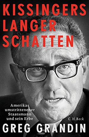 Cover Art for 9783406688577, Kissingers langer Schatten: Amerikas umstrittenster Staatsmann und sein Erbe by Greg Grandin