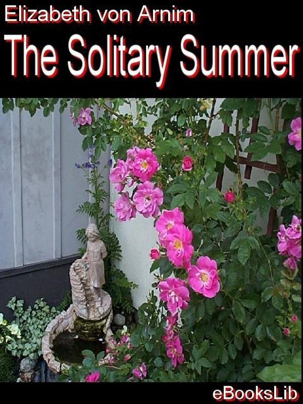 Cover Art for 9781554458080, The Solitary Summer by Elizabeth von Arnim