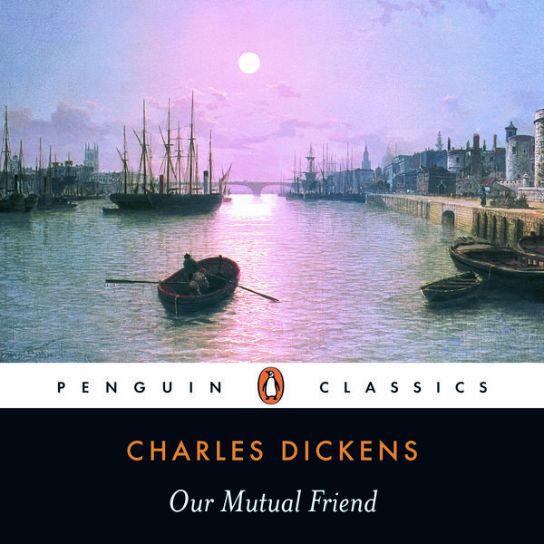 Cover Art for 9780141391793, Our Mutual Friend by Robert Hardy, Charles Dickens, Adrian Poole