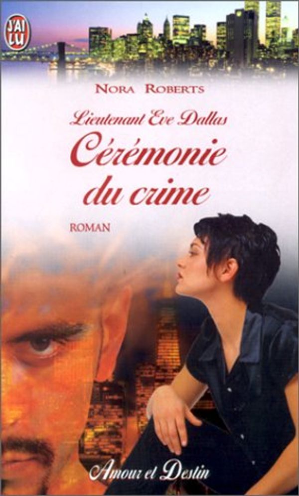 Cover Art for 9782290310229, Lieutenant Eve Dallas, tome 5 : Cérémonie du crime by Nora Roberts