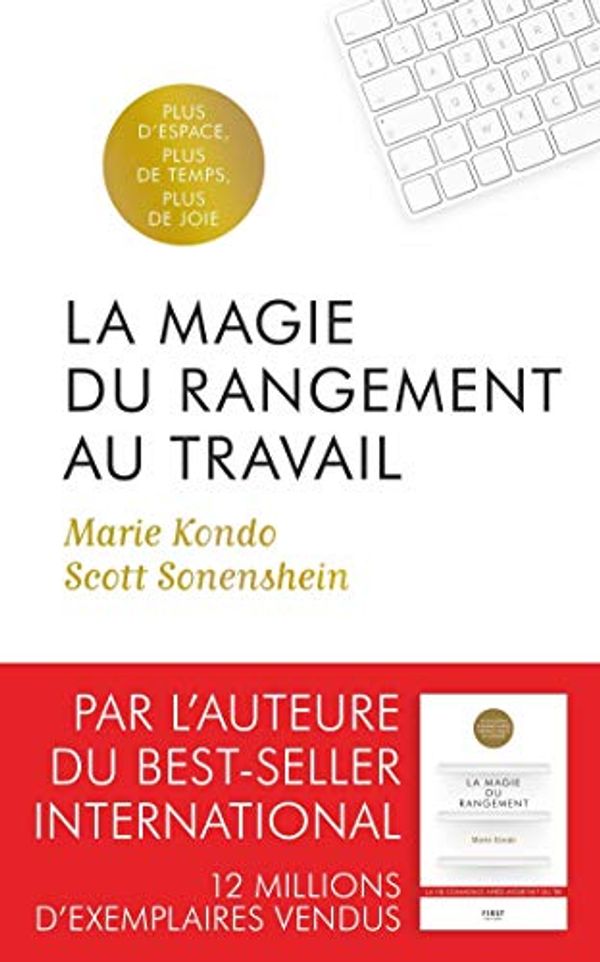 Cover Art for B08GSNCLZ1, La Magie du rangement au travail (French Edition) by Scott Sonenshein, Marie Kondo