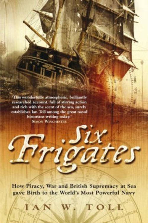 Cover Art for 9780718146580, Six Frigates by Ian Toll