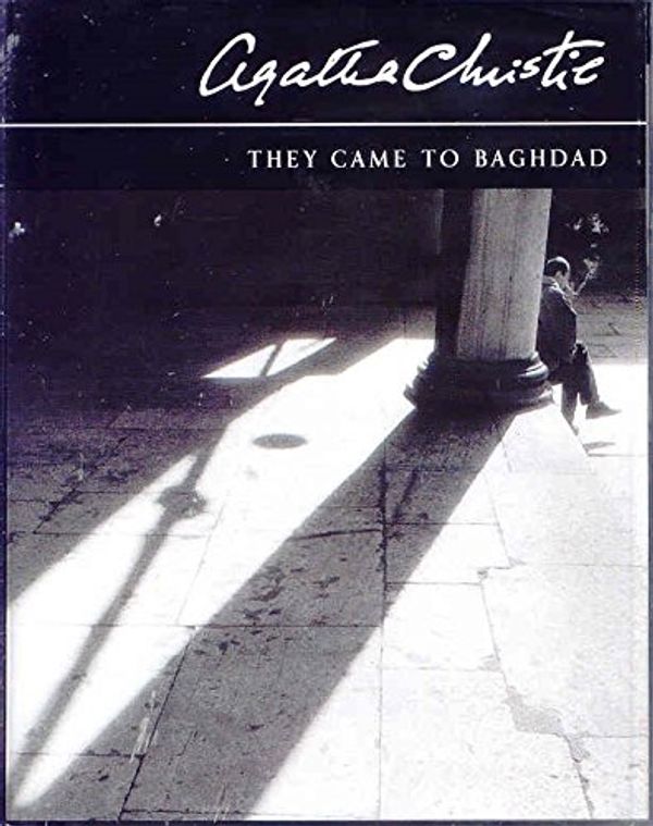 Cover Art for 9781405005975, They Came to Baghdad by Agatha Christie