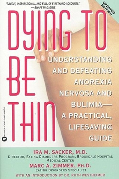 Cover Art for 9780446384179, Dying to Be Thin by Sacker MD, Ira M., Zimmer PhD, Marc A.