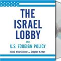 Cover Art for 9781427202123, The Israel Lobby and U.S. Foreign Policy by John J. Mearsheimer, Stephen M. Walt