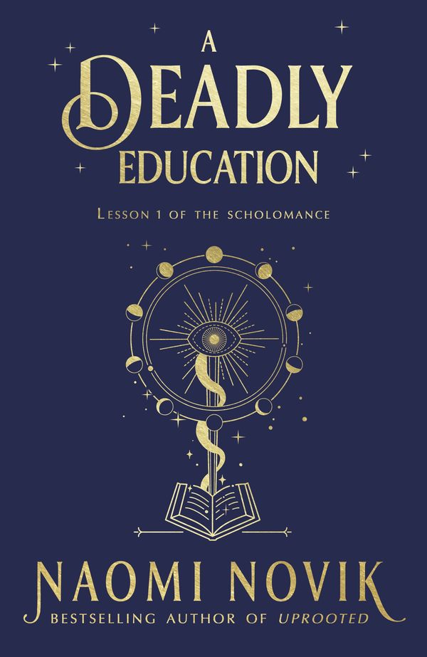 Cover Art for 9781529100860, A Deadly Education by Naomi Novik