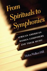 Cover Art for 9780252074547, From Spirituals to Symphonies: African-American Women Composers and Their Music by Helen Walker-Hill