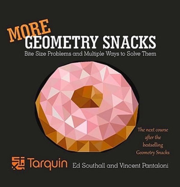 Cover Art for 9781911093978, More Geometry Snacks by Ed Southall, Vincent Pantaloni