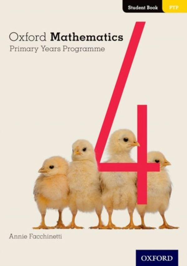 Cover Art for 9780190312237, Oxford Mathematics Primary Years Programme Student Book 4 by Annie Facchinetti